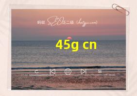 45g cn