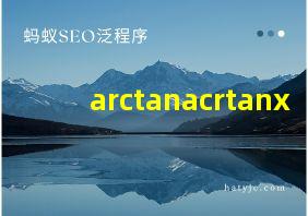 arctanacrtanx