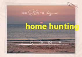 home hunting