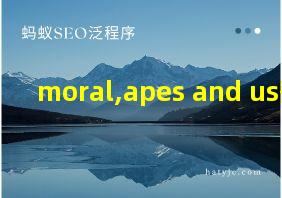 moral,apes and us翻译