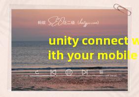 unity connect with your mobile